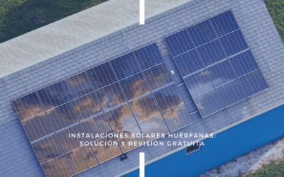 Instalaciones solares huérfanas: solución y revisión gratuita